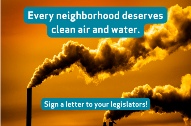 Image with pollution and text that says " Every neighborhood deserves clean air and water "