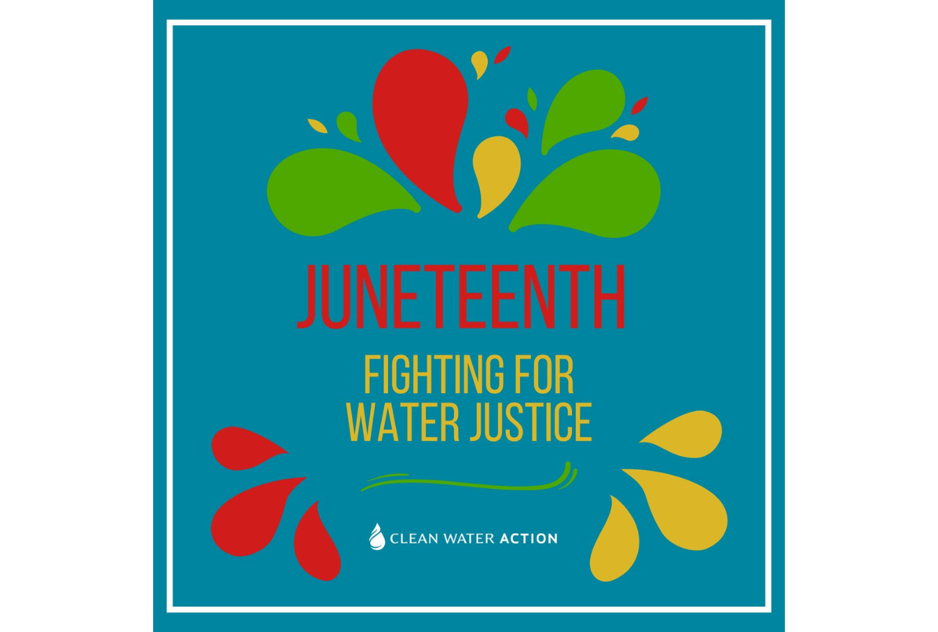 Image of Juneteenth graphic with Clean Water Action logo and text that says Fighting for Water Justice