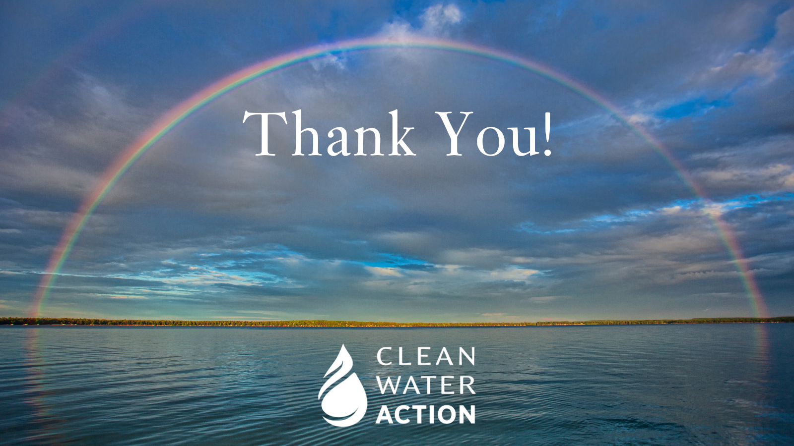 Rainbow over a lake. Thank You! - Clean Water Action