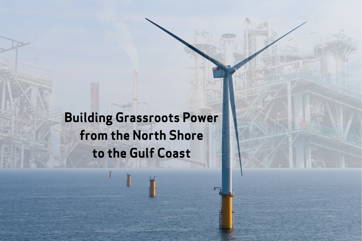 Graphic design with an image of a windmill with text that says Building Grassroots Power from the North Shore to the Gulf Coast. Canva.