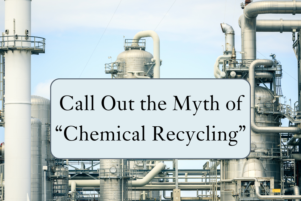 Text: "Call out the myth of 'chemical recycling'" over a picture of industrial piping.