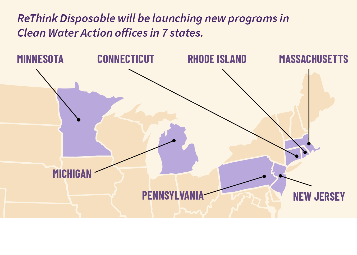 ReThink Disposable will be launching new programs in Clean Water Action offices in 7 states (MN, MI, CT, PA, RI, MA, NJ)