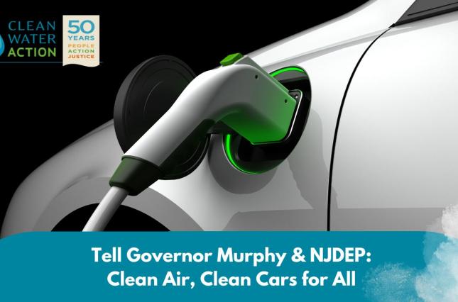 Image of an electric vehicle with text that says NJ Tell Governor Murphy and the NJDEP - We need clean air and clean cars now