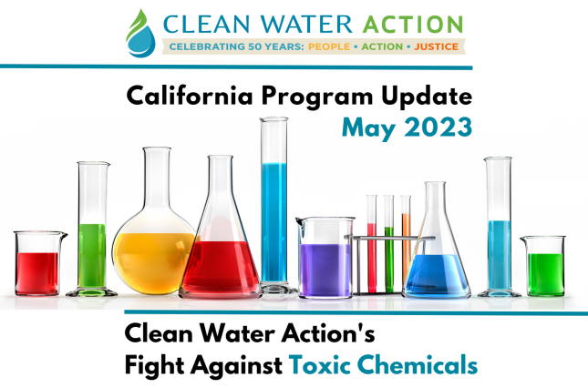 California Program Update May 2023 - Clean Water Action's Fight Against Toxic Chemicals
