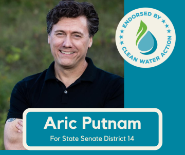 Aric Putnam - Endorsed by Clean Water Action