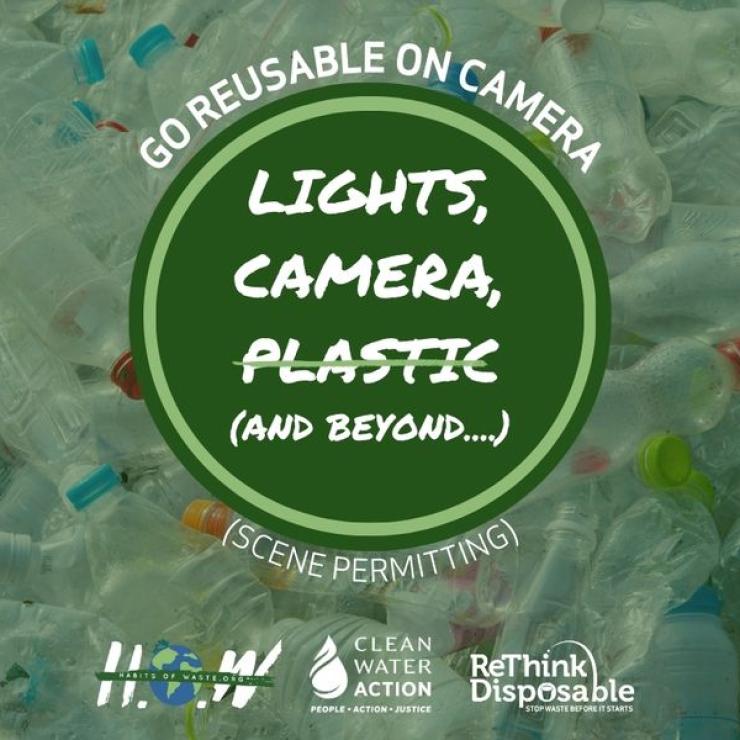 Graphic: Shows plastic water bottles with text that says Lights, Camera, Plastic: Go Reusable on Camera