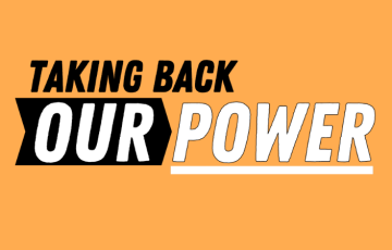Taking Back Our Power