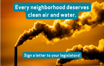 Image with pollution and text that says " Every neighborhood deserves clean air and water "