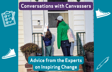 Image of canvassers with text that says "Conversations with Canvassers: Advice from the Experts on Inspiring Change."