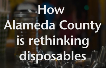 How Alameda County Is ReThinking DIsposables 