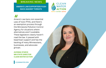 Amara’s Law bans non-essential uses of toxic PFAS, and there’s an exemption process through the Minnesota Pollution Control Agency for situations where alternatives aren’t available. These legislators clearly haven’t read the law. It passed with bipartisan support and has the backing of many Minnesotans, businesses, and advocate groups.