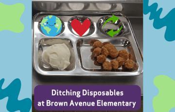 Graphic design that says "Ditching disposables at Brown Ave Elementary"