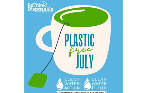 Image of tea cup with text that says Plastic Free July with Clean Water Action & ReThink Disposable logo