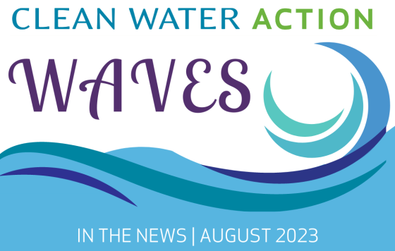 Clean Water Action Waves | In The News, August 2023