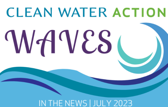 Clean Water Action Waves | In The News, July 2023