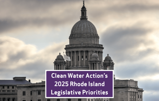 Graphic design featuring RI Statehouse and text that says 2025 RI Leg Priorities by Clean Water Action