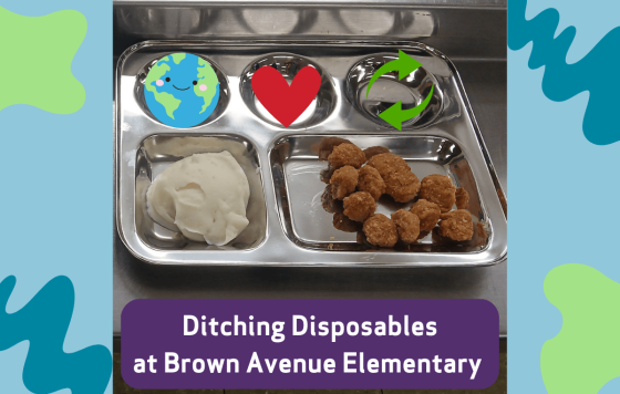 Graphic design that says "Ditching disposables at Brown Ave Elementary"