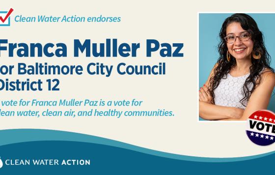 A vote for Franca Muller Paz is a vote for clean water, clean air, and healthy communities